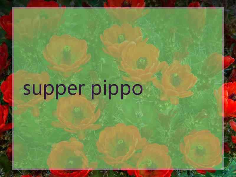 supper pippo