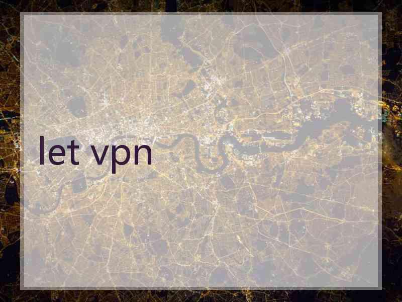 let vpn