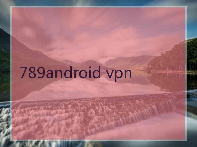 789android vpn