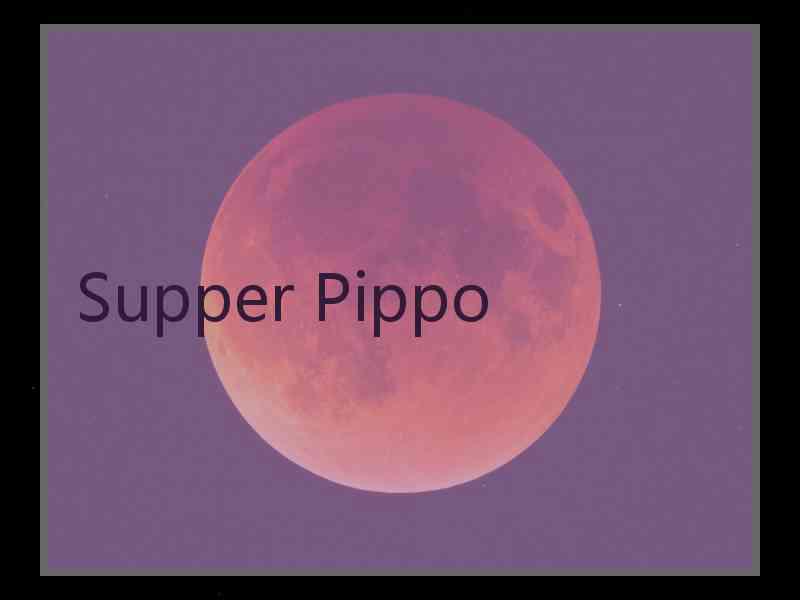 Supper Pippo