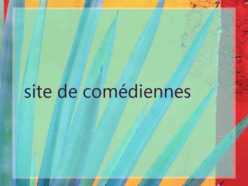 site de comédiennes