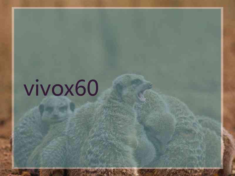 vivox60