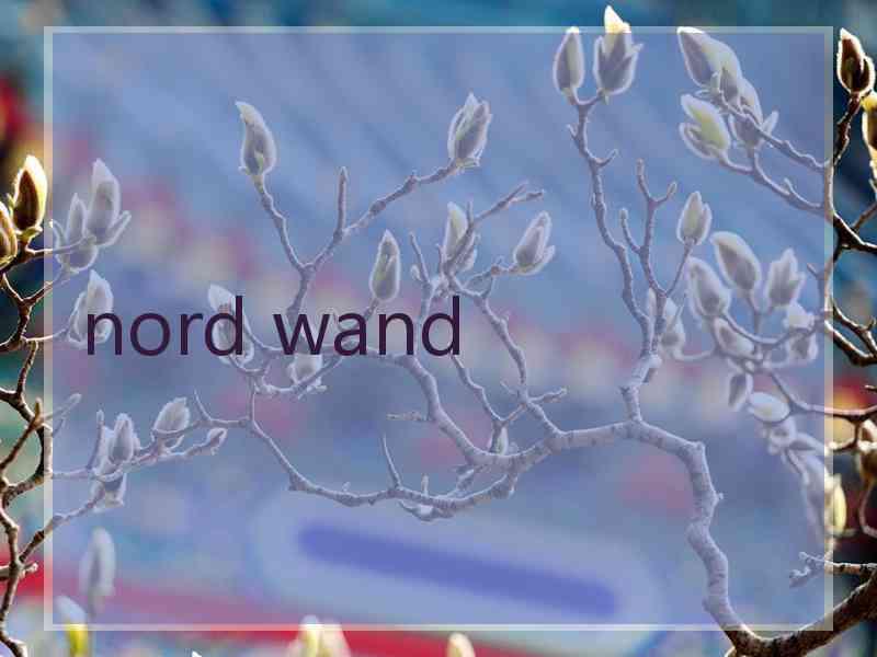 nord wand