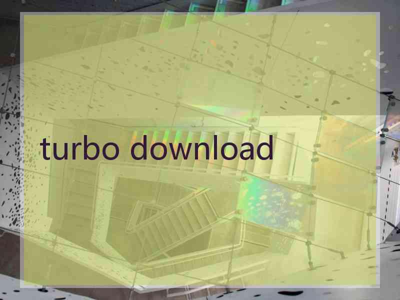 turbo download