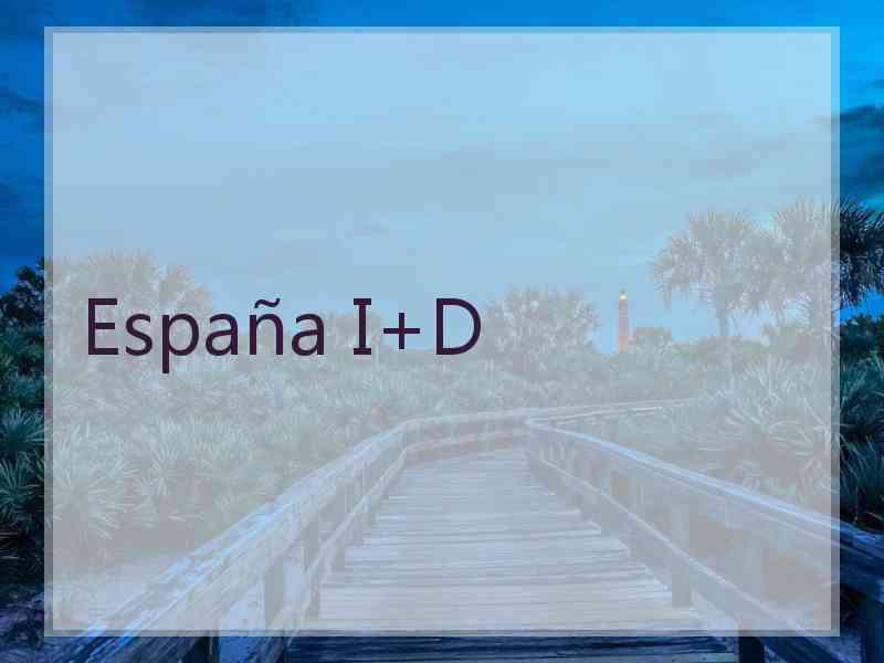 España I+D