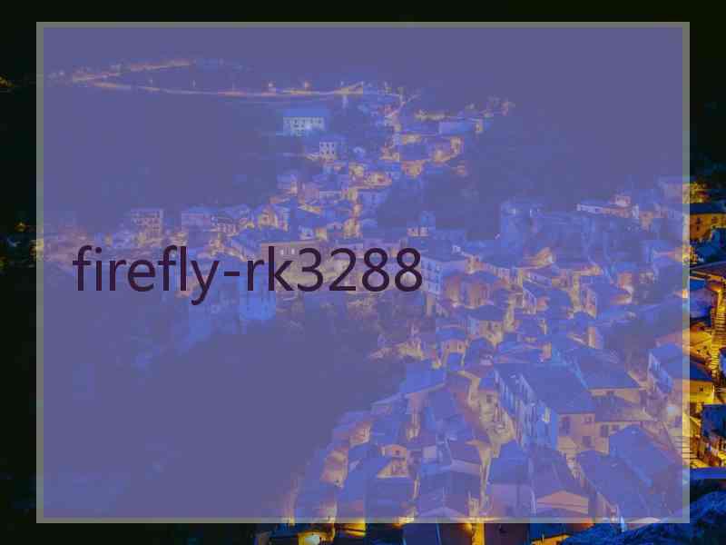 firefly-rk3288