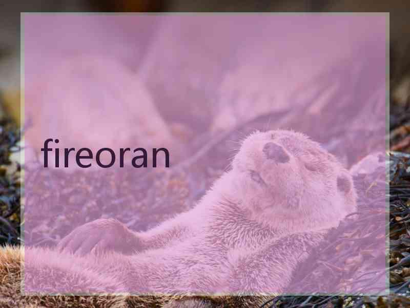 fireoran