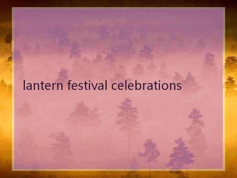 lantern festival celebrations